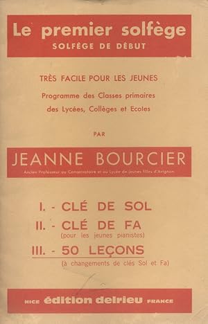 Bild des Verk�ufers f�r Le premier solf�ge. Solf�ge de d�but. I.- Cl� de sol - II. - Cl� de fa (pour les jeunes pianistes) - III. - 50 le�ons ( � changements de cl�s sol et fa). zum Verkauf von Librairie Et C�tera - Sophie Rosi�re