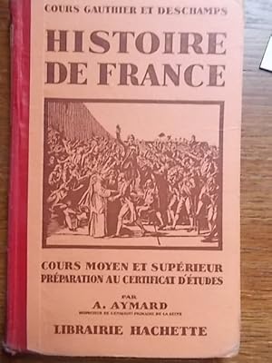 Histoire de France. Cours moyen et supérieur. Préparation au certificat d'études. Copyright 1927....