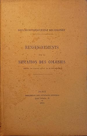 Renseignements sur la situation des colonies. Extrait du Journal officiel du 19 janvier 1891.