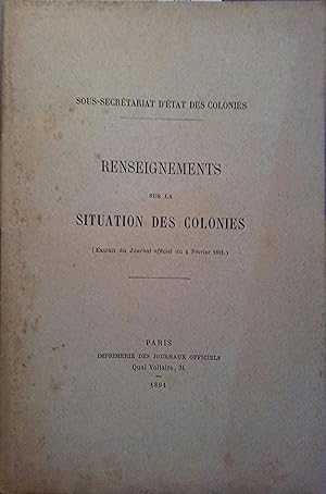 Renseignements sur la situation des colonies. Extrait du Journal officiel du 4 février 1891.