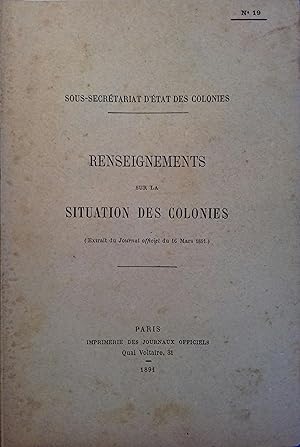 Renseignements sur la situation des colonies N° 19. Extrait du Journal officiel du 16 mars 1891.