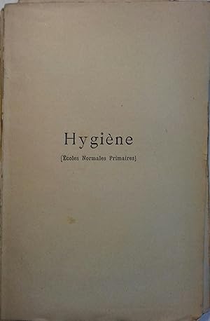 Seller image for Hygi�ne � l'usage des �coles normales primaires. et des candidats au Brevet sup�rieur. Programme de 1920. Augment�e d'un chapitre sur l'hygi�ne scolaire. for sale by Librairie Et C�tera - Sophie Rosi�re