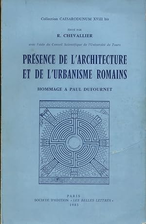 Présence de l'architecture et de l'urbanisme romains. Actes du colloque des 12 - 13 décembre 1981...