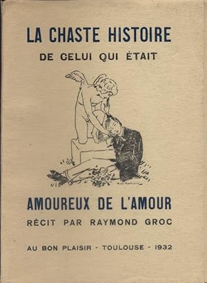 Seller image for La chaste histoire de celui qui tait amoureux de l'amour. Rcit d'il y a vingt ans. for sale by Librairie Et Ctera (et caetera) - Sophie Rosire