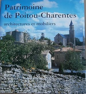 Patrimoine de Poitou-Charentes. Architectures et mobiliers.