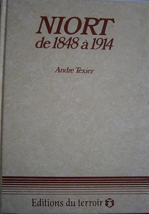 Essai d'histoire municipale de Niort - Tome 1 : de 1848 à 1914.