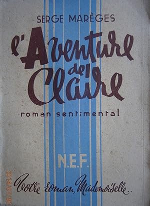 Seller image for L'aventure de Claire. Roman sentimental. Roman sentimental. for sale by Librairie Et Ctera (et caetera) - Sophie Rosire