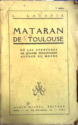 Seller image for Mataran de Toulouse. ou les aventures de quatre Toulousains autour du monde. for sale by Librairie Et Ctera (et caetera) - Sophie Rosire