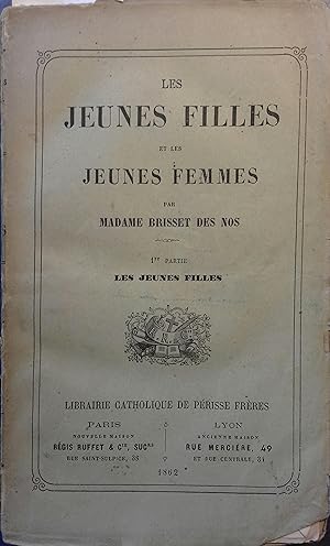 Les jeunes filles et les jeunes femmes. Première partie. Les jeunes filles.