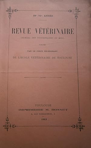 Revue vétérinaire (Journal des vétérinaires du Midi). 38e (70e) année. Publiée par le corps ensei...