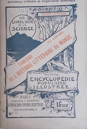 Tableau de l'histoire littéraire du monde. Petite encyclopédie populaire illustrée des sciences, ...