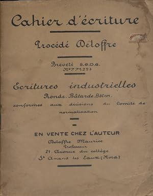 Cahier d'écriture, procédé Deloffre. Ecritures industrielles. Ronde, batârde, bâton. Vers 1930.