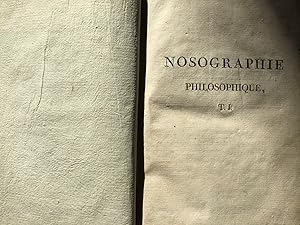 Nosographie philosophique, ou la méthode de l'analyse appliquée à la médecine. Tome 1er seul. Les...