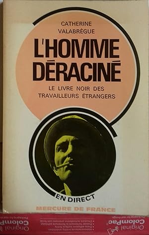 Seller image for L'homme dracin. Le livre noir des travailleurs trangers. Le livre noir des travailleurs trangers. for sale by Librairie Et Ctera (et caetera) - Sophie Rosire