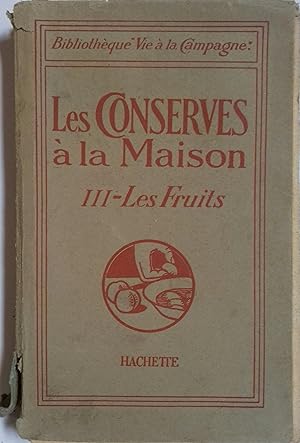 Les conserves à la maison. Tome 3 seul : Les fruits.