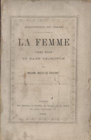 La femme chez elle et dans le monde.