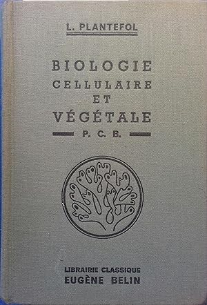 Seller image for Biologie cellulaire et vgtale. A l'usage des candidats au P.C.B. for sale by Librairie Et Ctera (et caetera) - Sophie Rosire