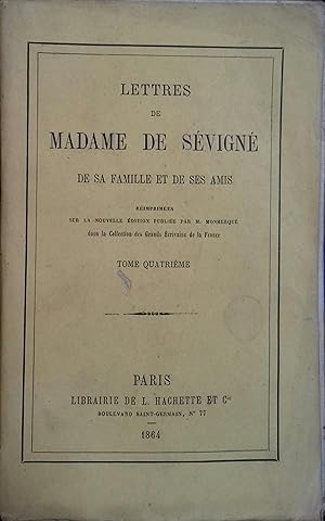 Lettres de Madame de Sévigné, de sa famille et de ses amis. Tome 4 seul. Réimprimées sur la nouve...