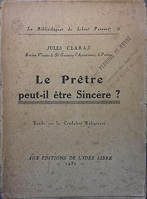 le prêtre peut-il être sincère? Etude sur la crédulité religieuse.