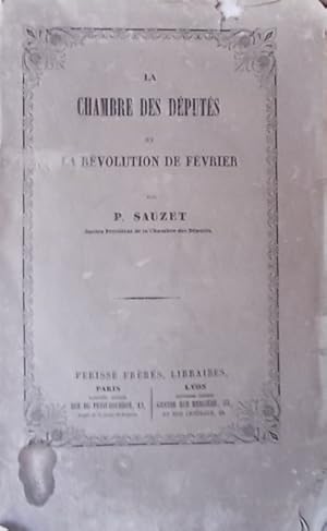 Image du vendeur pour La chambre des dputs et la Rvolution de fvrier. mis en vente par Librairie Et Ctera (et caetera) - Sophie Rosire