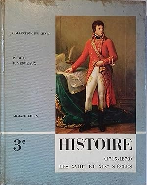 Histoire. Les XVIII e et XIX e siècles (1715-1870). Classe de 3e.