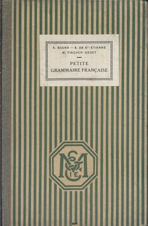 Seller image for Petite grammaire franaise. Leons textes et exercices. Lyces et collges, cours moyen des coles primaires. for sale by Librairie Et Ctera (et caetera) - Sophie Rosire