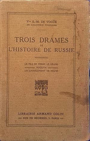 Image du vendeur pour Trois drames de l'histoire de Russie. Le fils de Pierre Le Grand - Mazeppa - Un changement de rgne. mis en vente par Librairie Et Ctera (et caetera) - Sophie Rosire