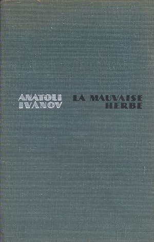 La mauvaise herbe. Vers 1960.