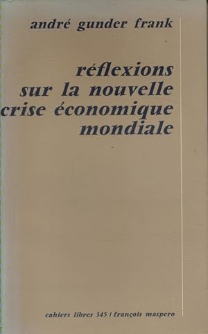 Seller image for Rflexions sur la nouvelle crise conomique mondiale. for sale by Librairie Et Ctera (et caetera) - Sophie Rosire