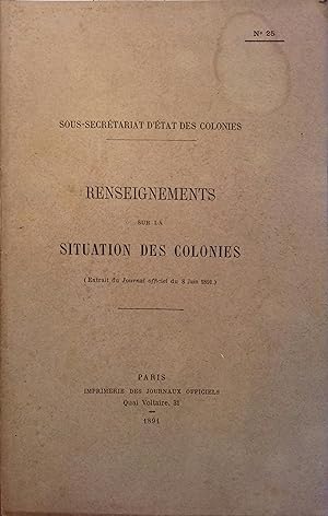 Renseignements sur la situation des colonies N° 25. Extrait du Journal officiel du 8 juin 1891.
