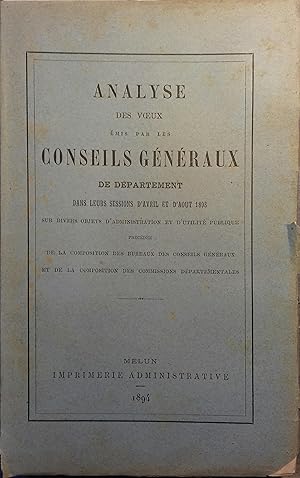 Analyse des voeux émis par les conseils généraux de département dans leurs sessions d'avril et d'...