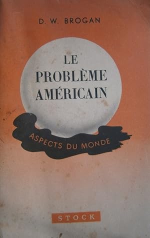 Le problème américain. Aspects du monde.