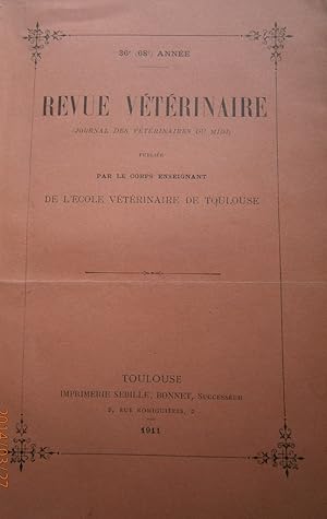 Revue vétérinaire (Journal des vétérinaires du Midi). 36 e (68e) année. Publiée par le corps ense...