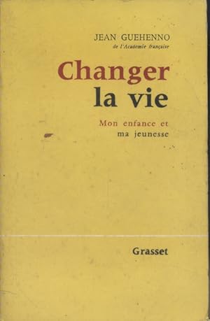 Changer la vie. Mon enfance et ma jeunesse.