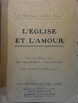 L'Eglise et l'amour. Controverse publique entre MM. l'abbé Viollet et André Lorulot.