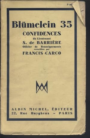Blumelein 35. Confidences du lieutenant S. de Barrière, officier de renseignements, recueillies p...