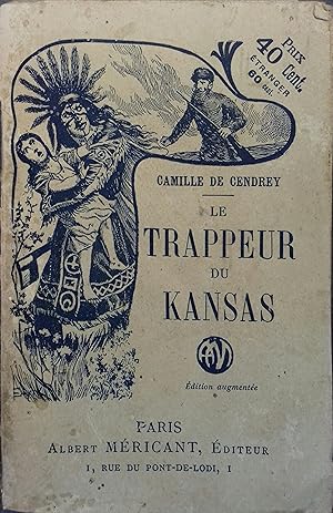 Le trappeur du Kansas. 2 Tomes en un volume. Edition augmentée. La suite s'appelle : Le prisonnie...
