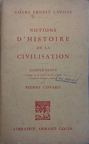 Notions d'histoire de la civilisation. Cours Ernest Lavisse. Compléments à l'usage de la classe d...