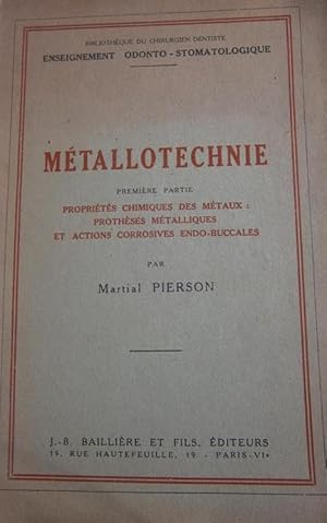 Métallotechnie. Première partie : Propriétés chimiques des métaux - Prothèses métalliques et acti...