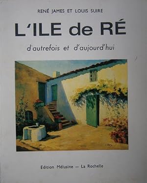 Bild des Verkufers fr L'le de R d'autrefois et d'aujourd'hui. zum Verkauf von Librairie Et Ctera (et caetera) - Sophie Rosire