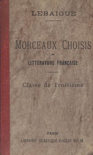 Seller image for Morceaux choisis de littrature franaise du XVI e au XIX e sicle (prose et posie). Classe de troisime. for sale by Librairie Et Ctera (et caetera) - Sophie Rosire