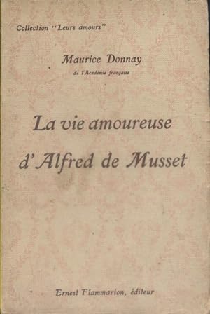 Seller image for La vie amoureuse d'Alfred de Musset. for sale by Librairie Et Ctera (et caetera) - Sophie Rosire