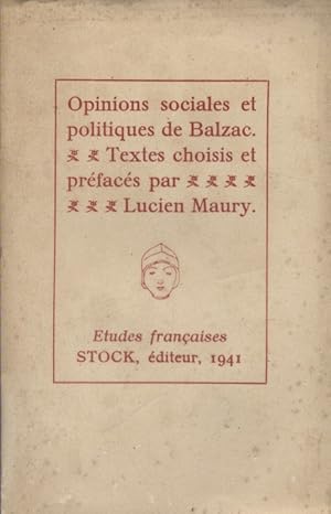 Opinions sociales et politiques de Balzac. Textes, choisis et préfacés par L. Maury.