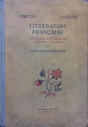 Littérature française. Histoire littéraire, textes choisis. Tome 2: XVIIIe - XIX e - XX e siècles.