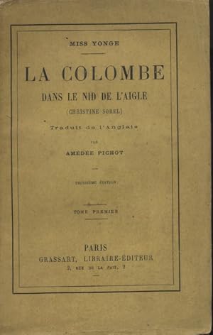 Seller image for La colombe dans le nid de l'aigle. (Christine Sorel). tome premier seul. for sale by Librairie Et Ctera (et caetera) - Sophie Rosire