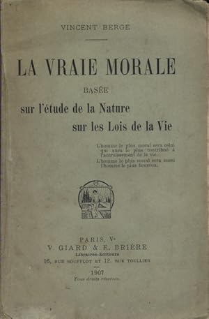 La vraie morale basée sur l'étude de la nature sur les lois de la vie.