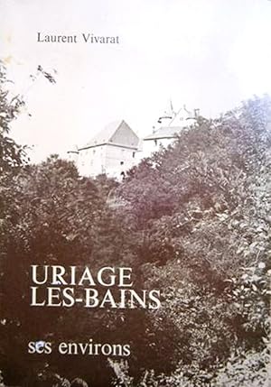 Uriage-Les-Bains, ses environs.