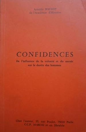 Confidences. De l'influence de la volonté et du savoir sur le destin des hommes.