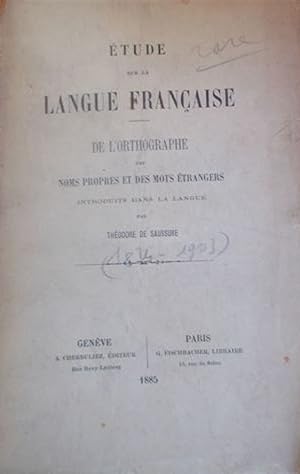 Etude sur la langue française. De l'orthographe des noms propres et des mots étrangers intrroduit...
