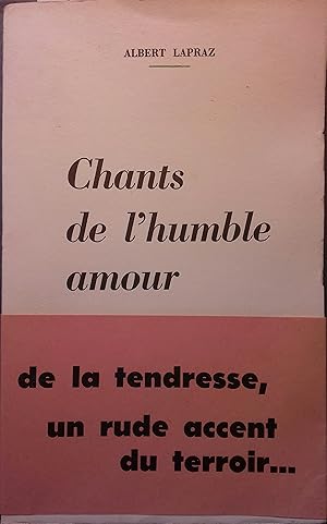 Chants de l'humble amour. Exemplaire numéroté sur vélin de Hollande.